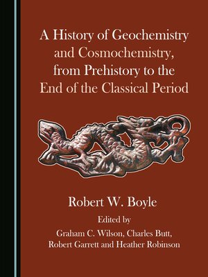 cover image of A History of Geochemistry and Cosmochemistry, from Prehistory to the End of the Classical Period